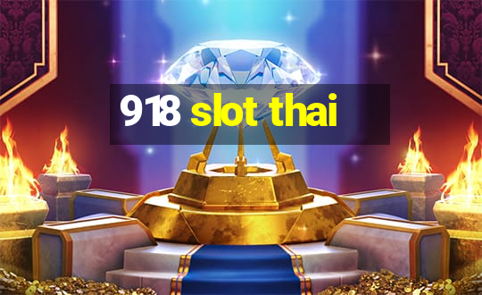 918 slot thai