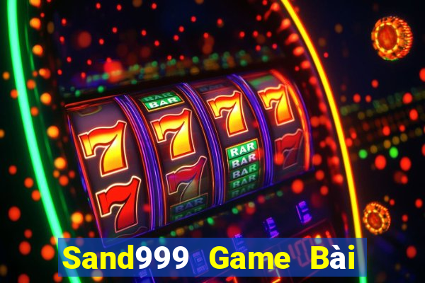 Sand999 Game Bài Tài Xỉu