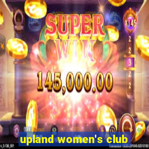 upland women's club