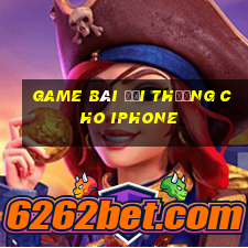 Game bài đổi thưởng cho iphone