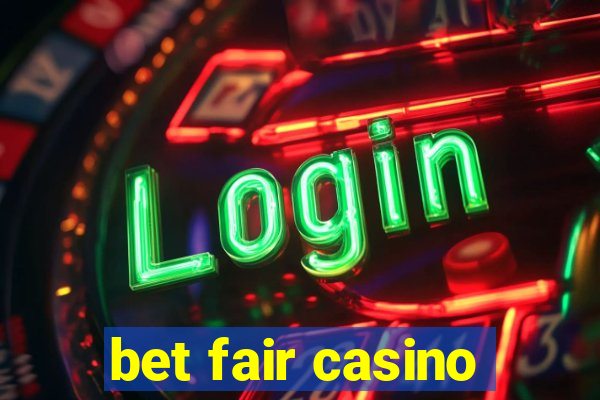 bet fair casino