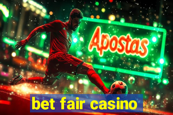 bet fair casino