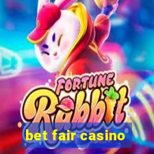 bet fair casino