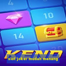 slot joker mudah menang