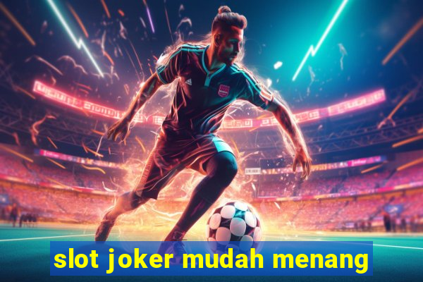 slot joker mudah menang