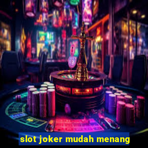 slot joker mudah menang