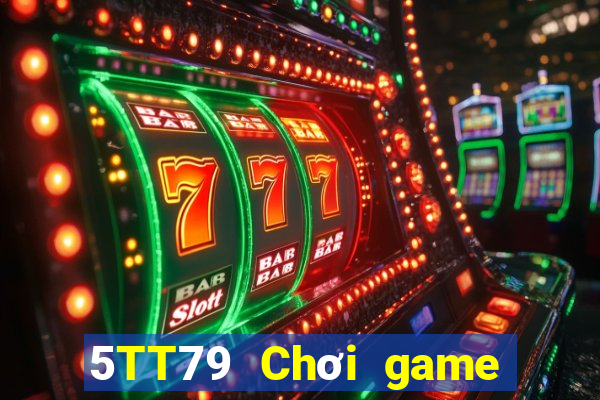 5TT79 Chơi game bài chính thức