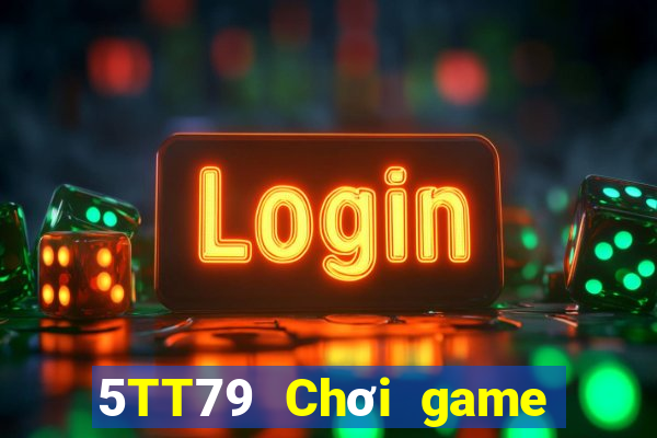 5TT79 Chơi game bài chính thức