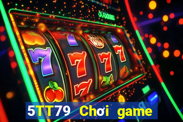 5TT79 Chơi game bài chính thức