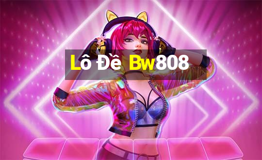 Lô Đề Bw808