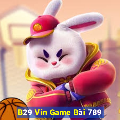 B29 Vin Game Bài 789