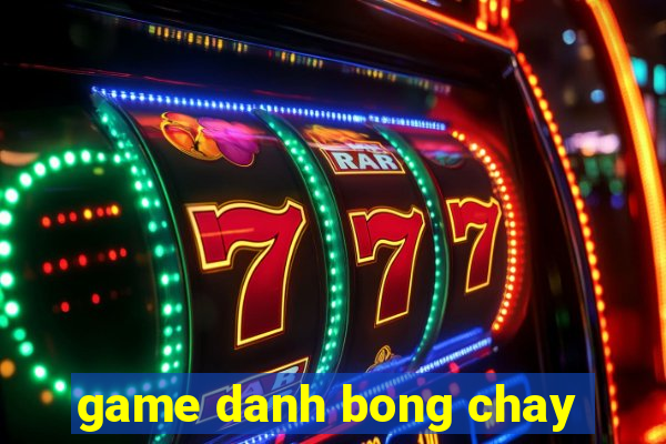 game danh bong chay