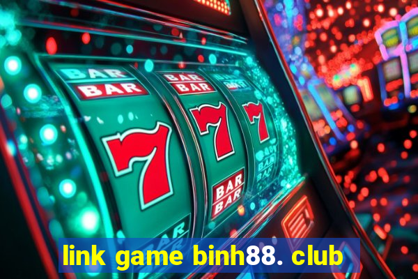 link game binh88. club