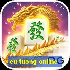 cu tuong online