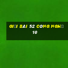 giải bài 52 công nghệ 10