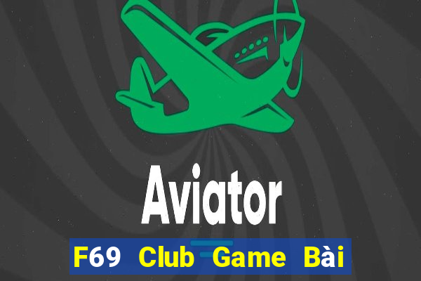 F69 Club Game Bài Đổi Thưởng Go88