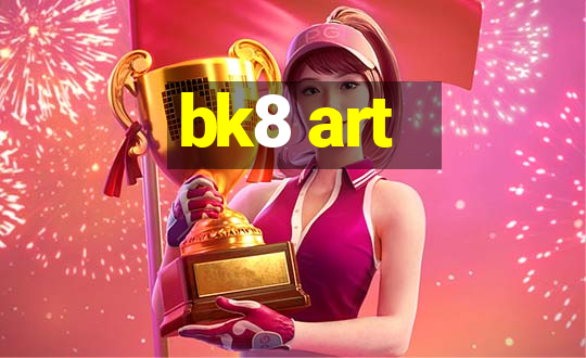 bk8 art