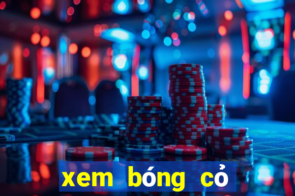 xem bóng cỏ trực tuyến