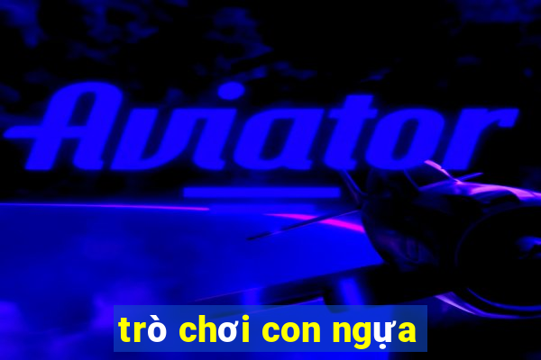 tro choi con ngua