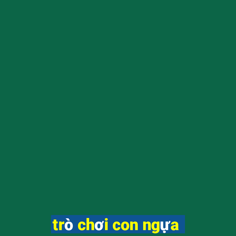 tro choi con ngua