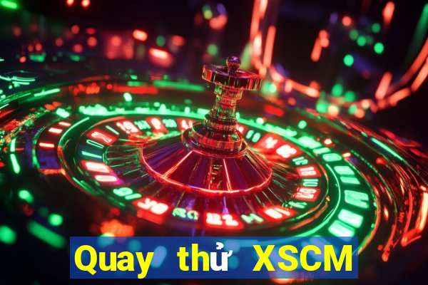 Quay thử XSCM ngày 20