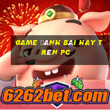 game đánh bài hay trên pc