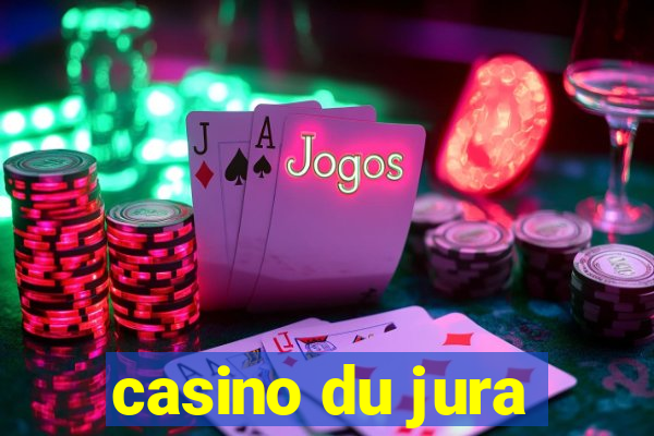 casino du jura