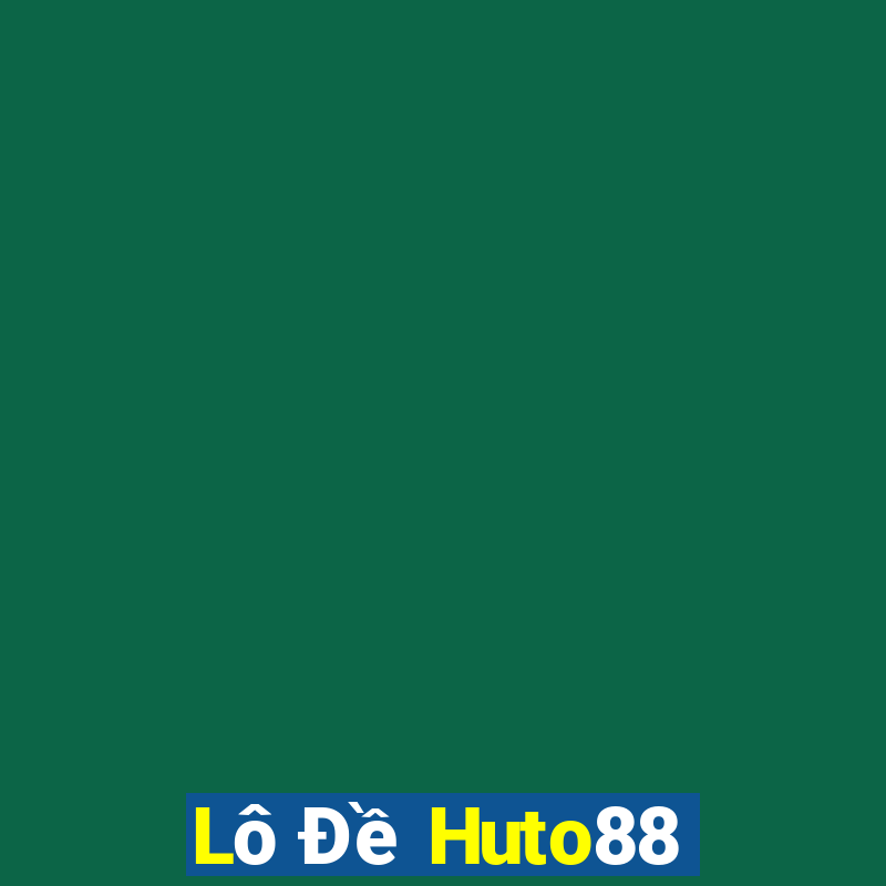 Lô Đề Huto88