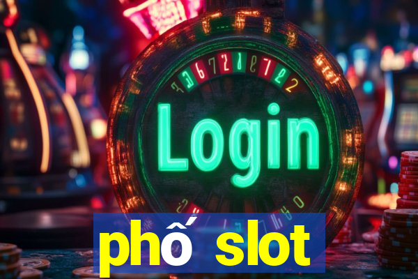 phố slot