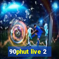 90phut live 2