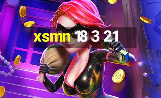 xsmn 18 3 21