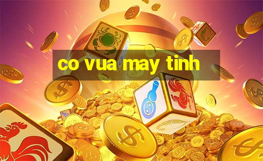 co vua may tinh