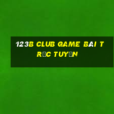 123B Club Game Bài Trực Tuyến