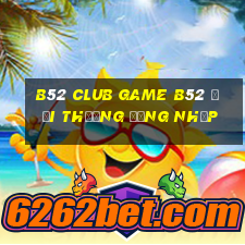 b52 club game b52 đổi thưởng đăng nhập