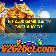 Vinclub Game Bài Đổi Thưởng Uy Tín