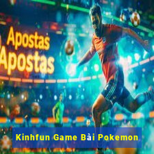 Kinhfun Game Bài Pokemon