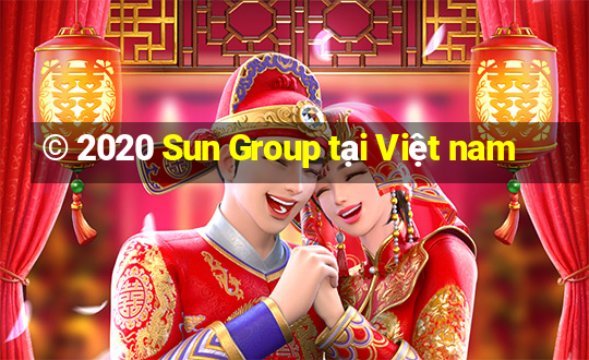 © 2020 Sun Group tại Việt nam