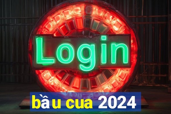 bầu cua 2024