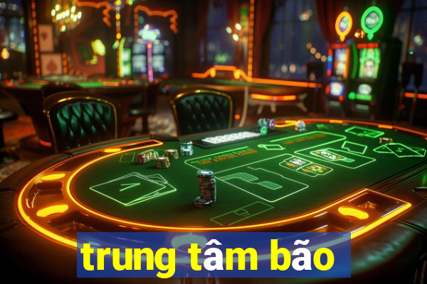 trung tâm bão