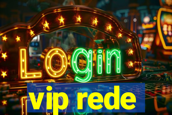 vip rede