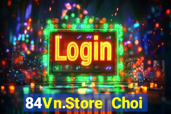 84Vn.Store Choi Game Đánh Bài