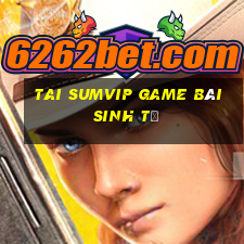 Tai Sumvip Game Bài Sinh Tử