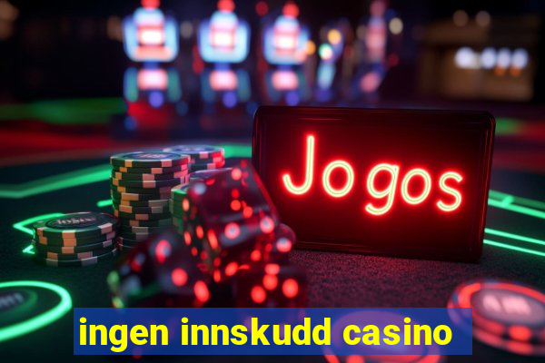 ingen innskudd casino