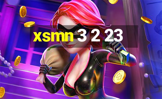 xsmn 3 2 23