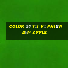 Color 51 Tải về phiên bản Apple