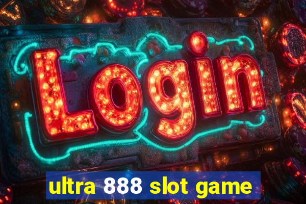 ultra 888 slot game