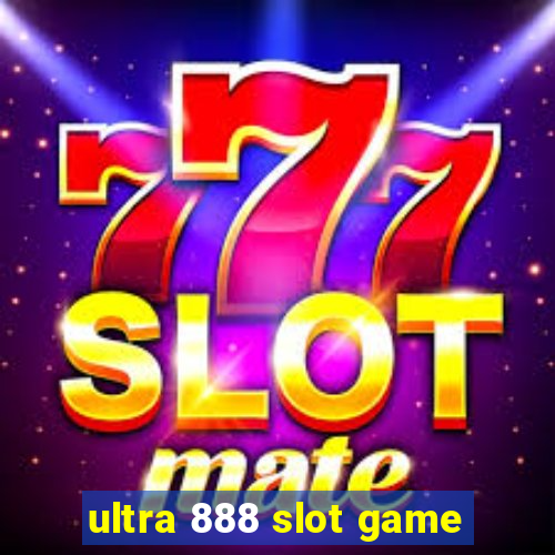 ultra 888 slot game