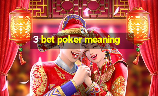 3 bet poker meaning