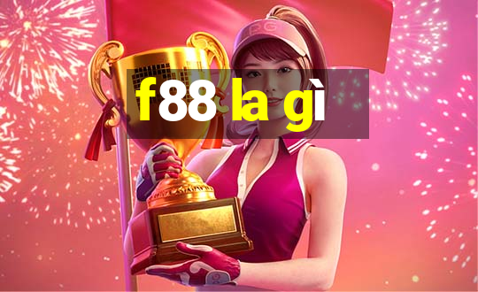 f88 la gì