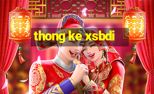 thong ke xsbdi